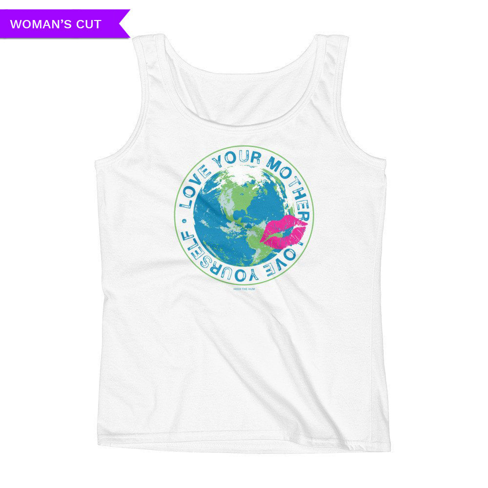 Love Your Mother Love Yourself Women's Cut Tank Top, Shirts, HEED THE HUM