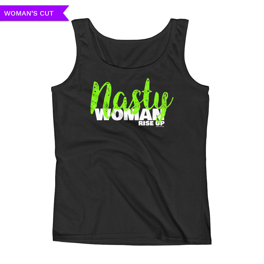 Nasty Woman Rise Up Tank Top, Shirts, HEED THE HUM