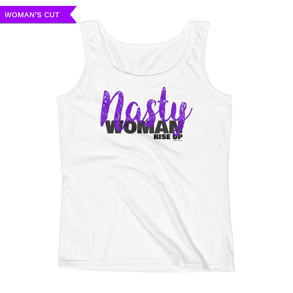 Nasty Woman Rise Up Woman's Cut Tank Top, Shirts, HEED THE HUM