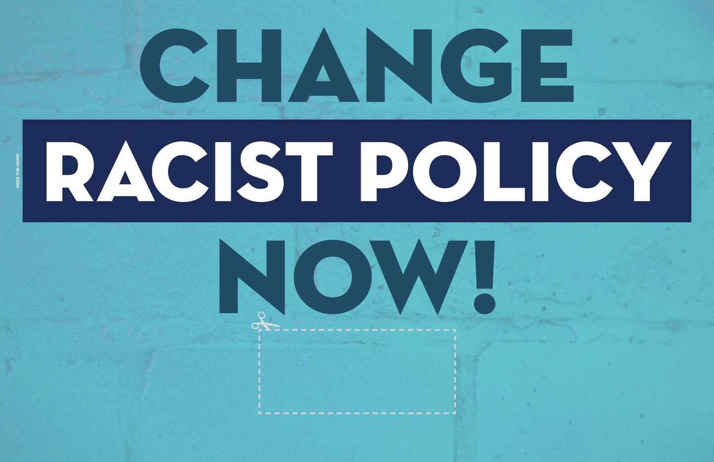Blue Change Racist Policy Now! 11x17 sign