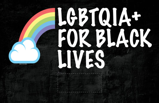 LGBTQIA+ QUEERS FOR BLACK LIVES PROTEST SIGN WITH RAINBOW