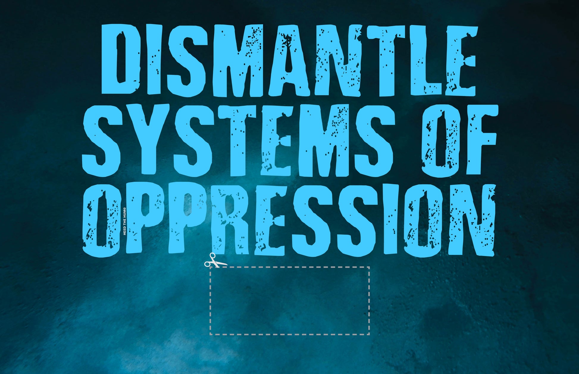 DISMANTLE SYSTEMS OF OPPRESSION protest sign