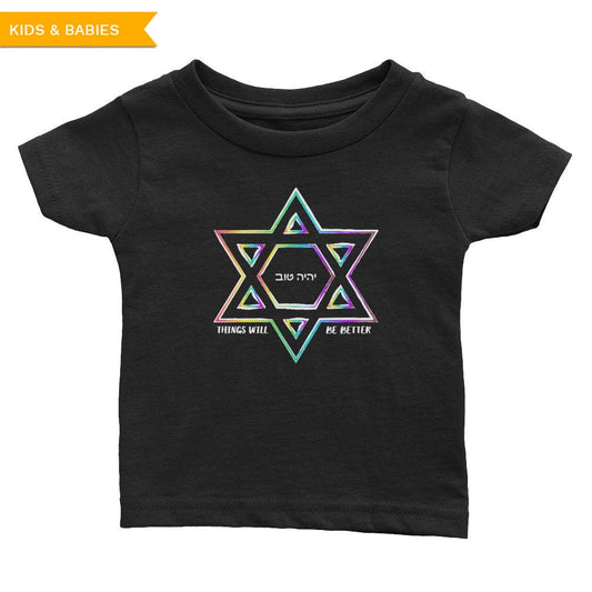 Things Will Get Better - YIHYEH TOV Rainbow Magen David Infant Tee, infant, HEED THE HUM