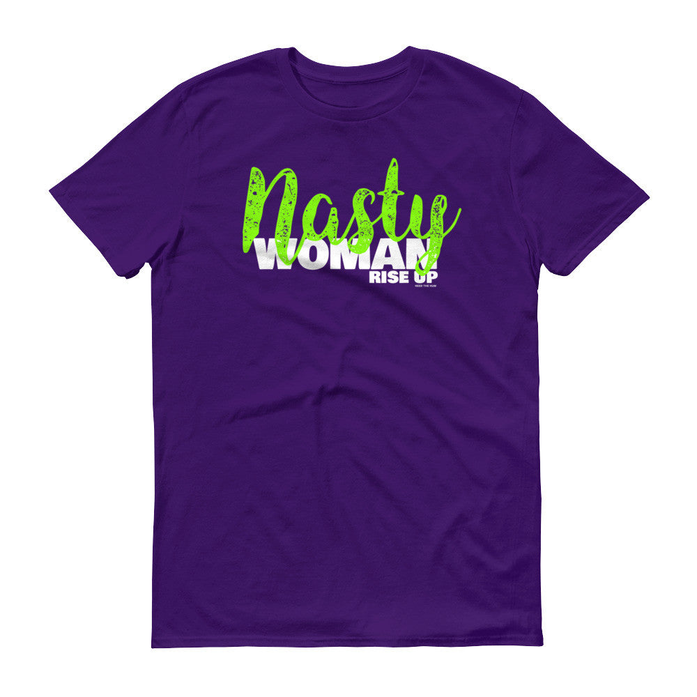 Nasty Woman Rise Up Unisex T-shirt, Shirts, HEED THE HUM