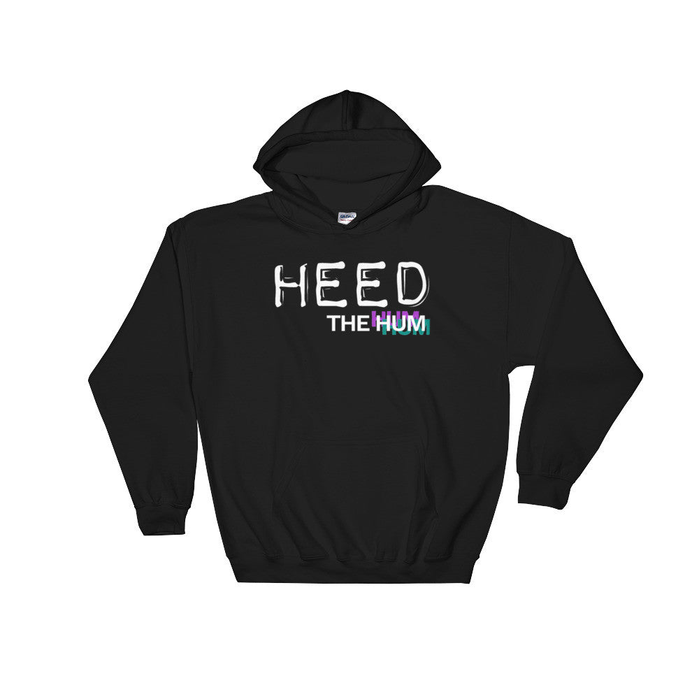 Heed The Hum Unisex Hooded Sweatshirt, Sweatshirt, HEED THE HUM