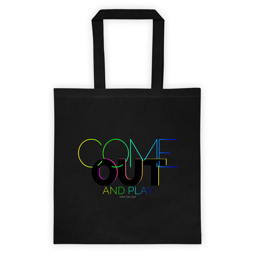 Come Out And Play Tote bag, Tote Bag, HEED THE HUM