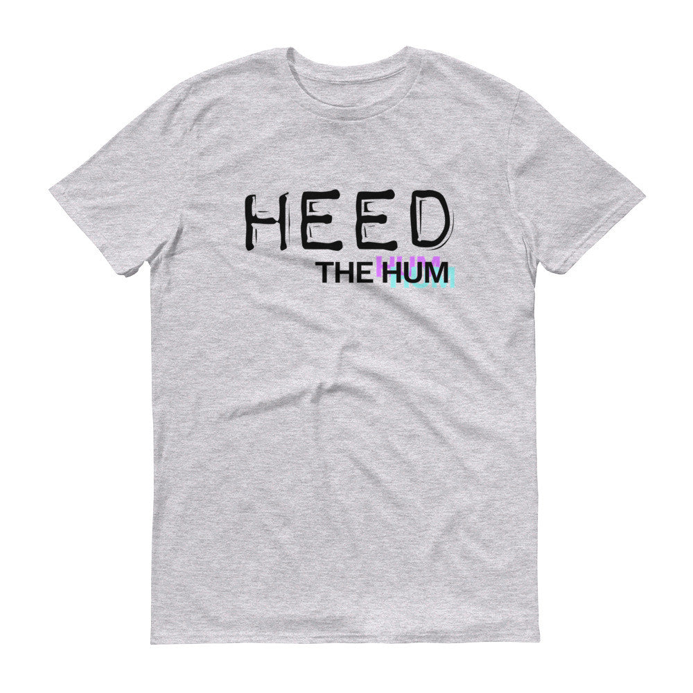 Heed The Hum Unisex T-shirt, Shirts, HEED THE HUM