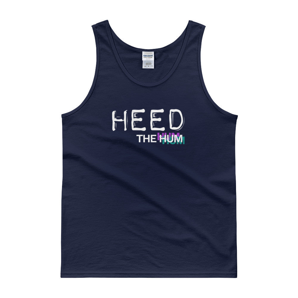 HEED THE HUM Unisex Tank top, Shirt, HEED THE HUM