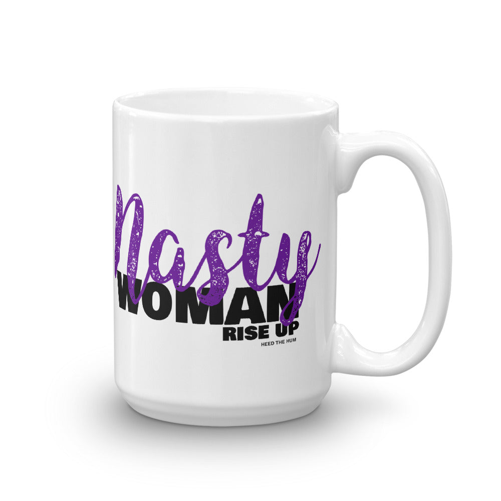 Nasty Woman Rise Up Mug, Mug, HEED THE HUM