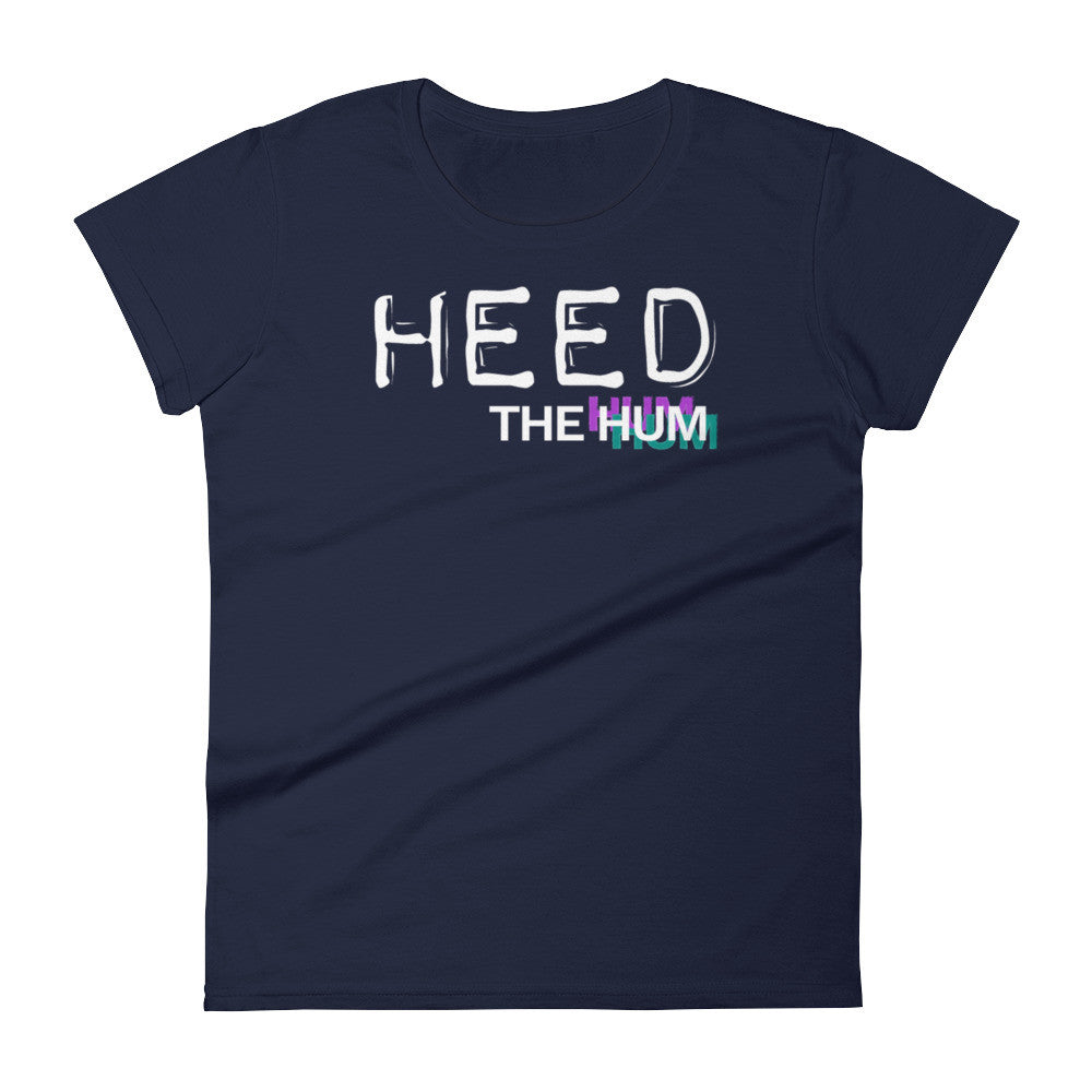 Heed The Hum Women's Cut T-shirt, Shirts, HEED THE HUM