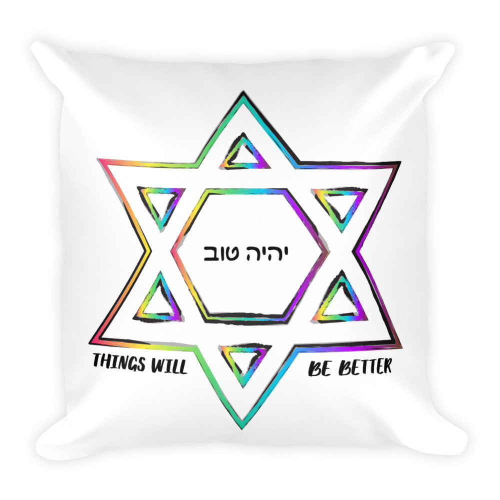 Things Will Be Better - YIHYEH TOV Magen David Jewish Rainbow Square Throw Pillow, Throw Pillow, HEED THE HUM