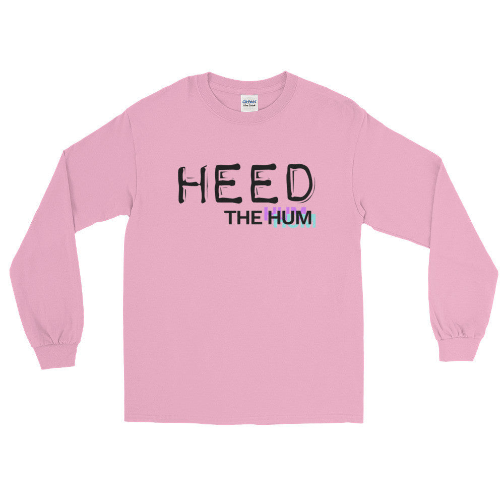 Heed The Hum Unisex Long Sleeve Shirt, Shirts, HEED THE HUM