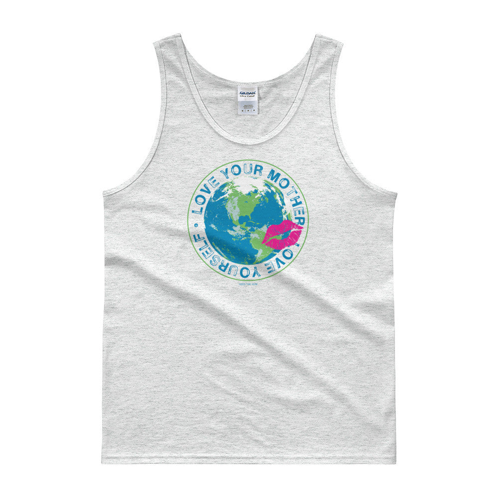 Love Your Mother Love Yourself Unisex Tank top, Shirts, HEED THE HUM