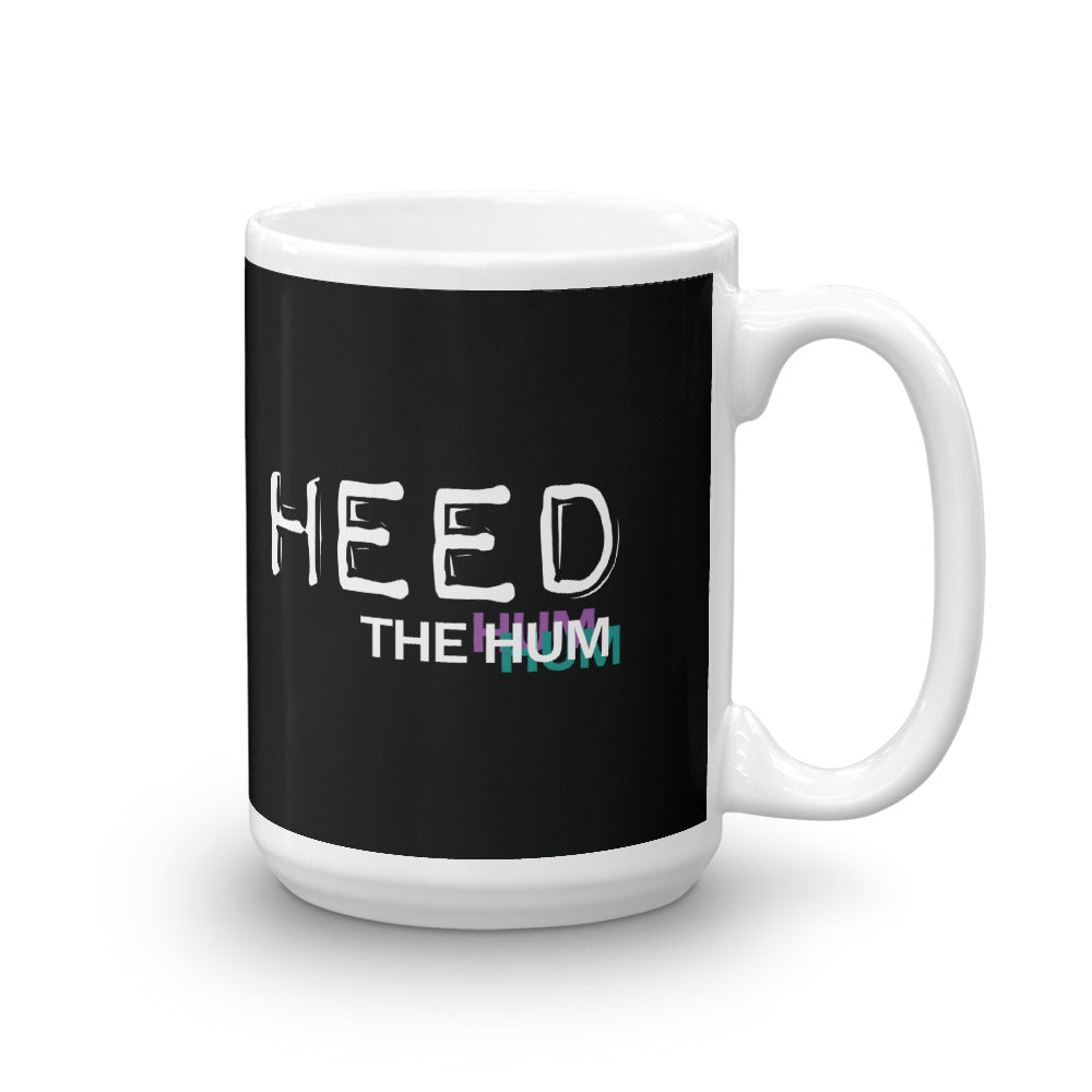 HEED THE HUM Mug, Mug, HEED THE HUM