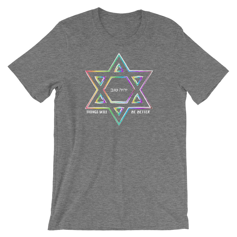 Things Will Be Better - YIHYEH TOV Rainbow Magen David Unisex T-shirt, Shirts, HEED THE HUM