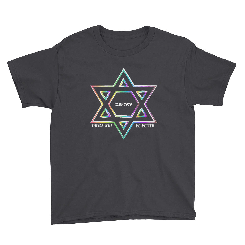 Things Will Get Better - YIHYEH TOV Rainbow Magen David Youth T-Shirt, Shirt, HEED THE HUM