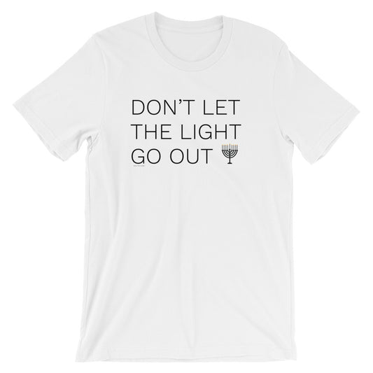 Don't Let The Light Go Out Hanukkah Unisex T-Shirt, Shirt, HEED THE HUM