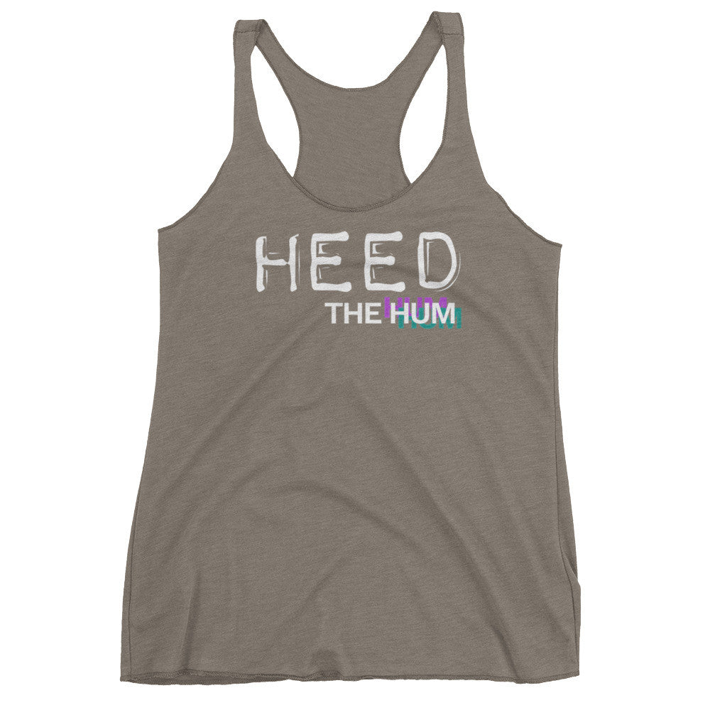 HEED The HUM Women's Cut Racerback Tank Top, Shirts, HEED THE HUM