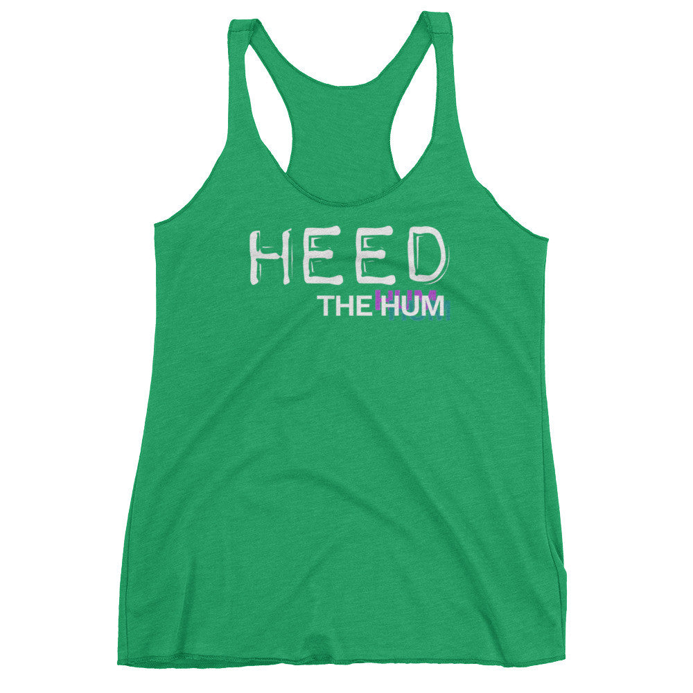 HEED The HUM Women's Cut Racerback Tank Top, Shirts, HEED THE HUM