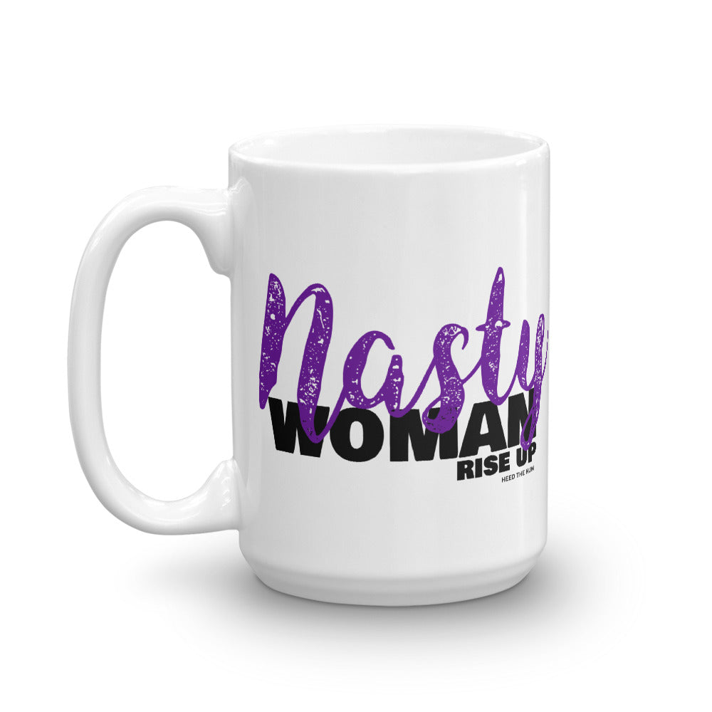 Nasty Woman Rise Up Mug, Mug, HEED THE HUM