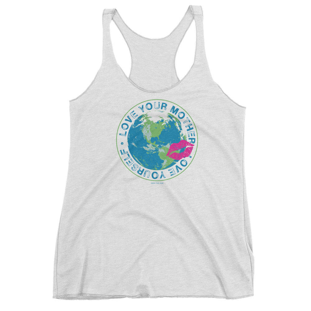 Love Your Mother Love Yourself Women's Tank Top, Shirts, HEED THE HUM
