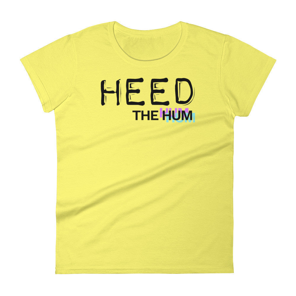Heed The Hum Women's Cut T-shirt, Shirts, HEED THE HUM