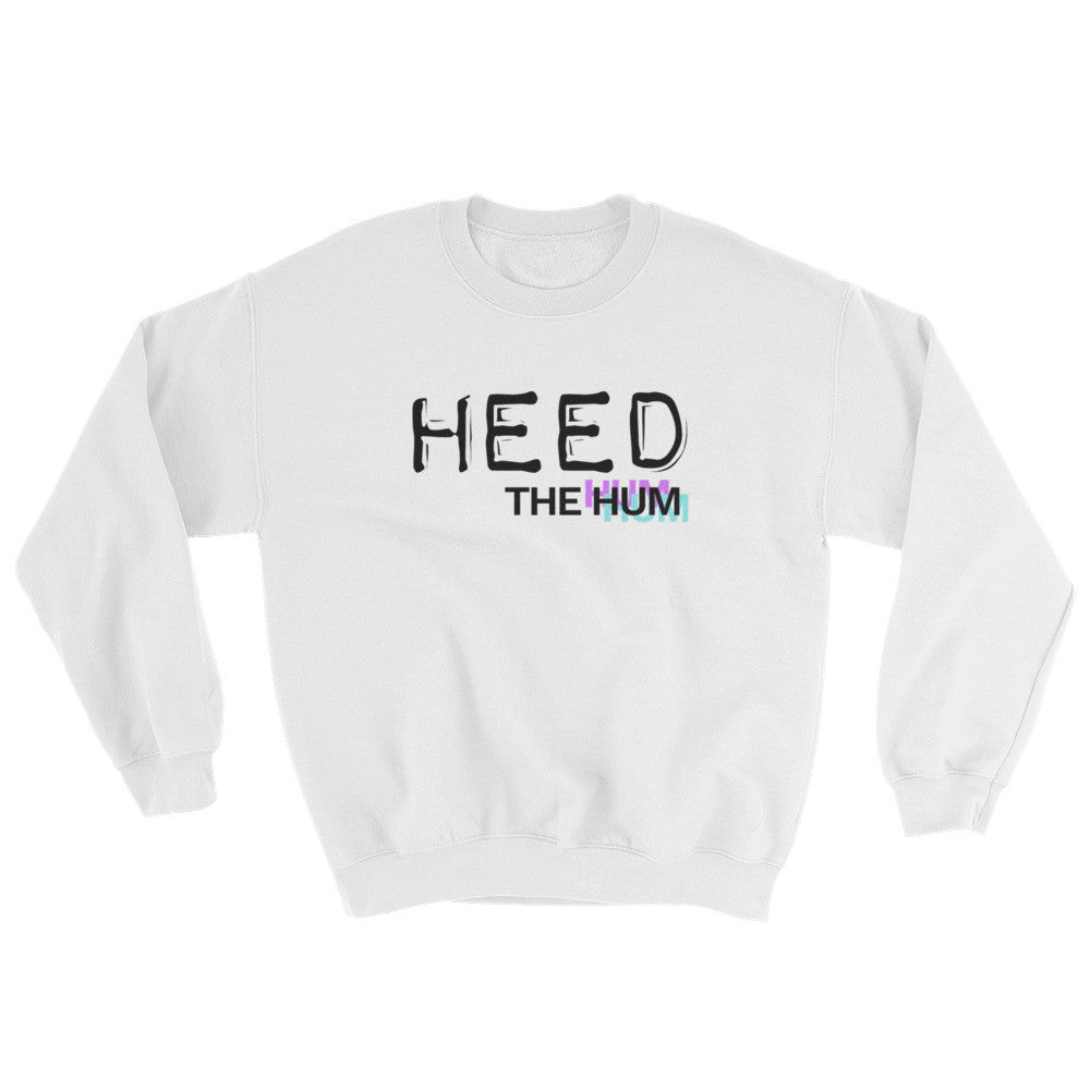 Heed The Hum Unisex Sweatshirt, Sweatshirt, HEED THE HUM