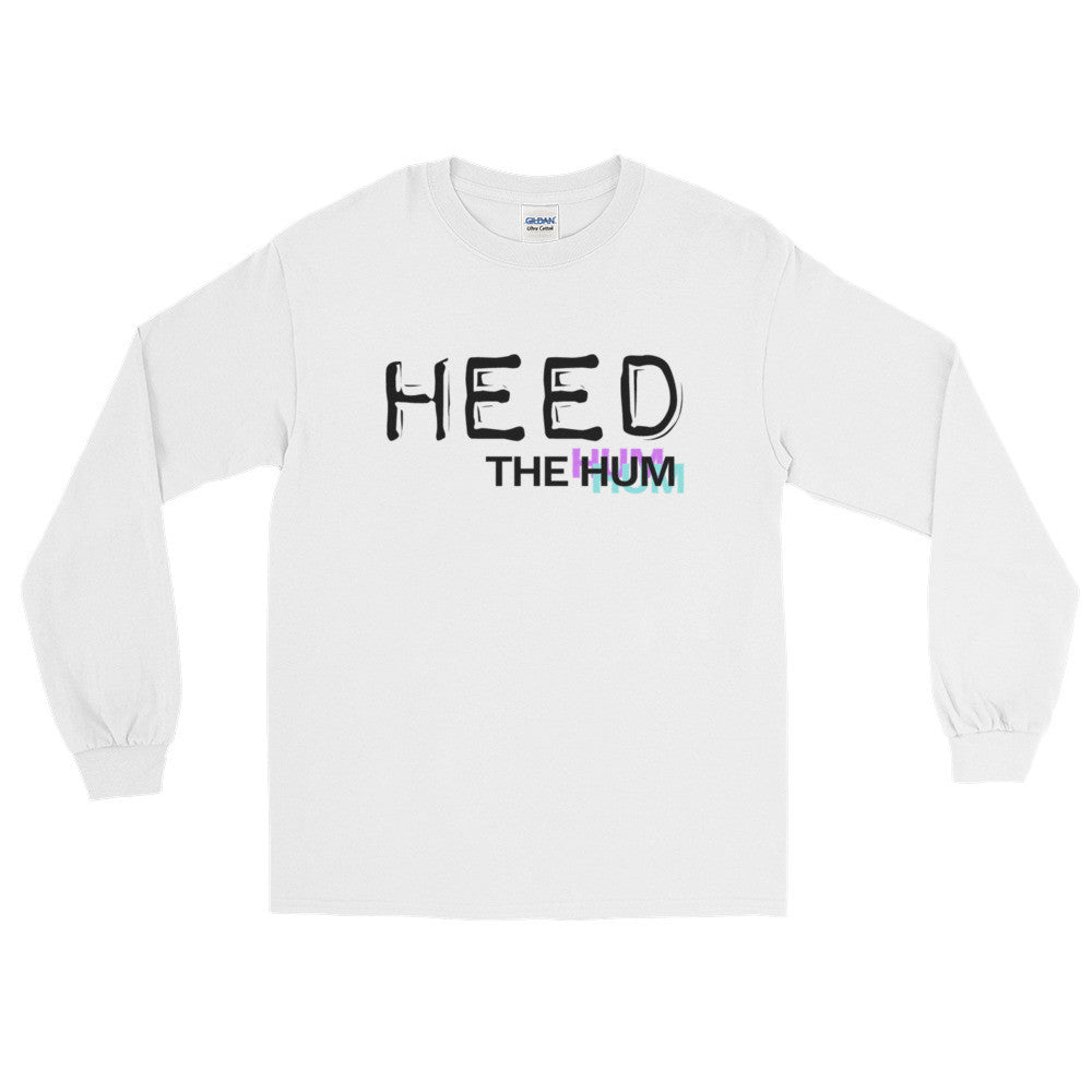 Heed The Hum Unisex Long Sleeve Shirt, Shirts, HEED THE HUM