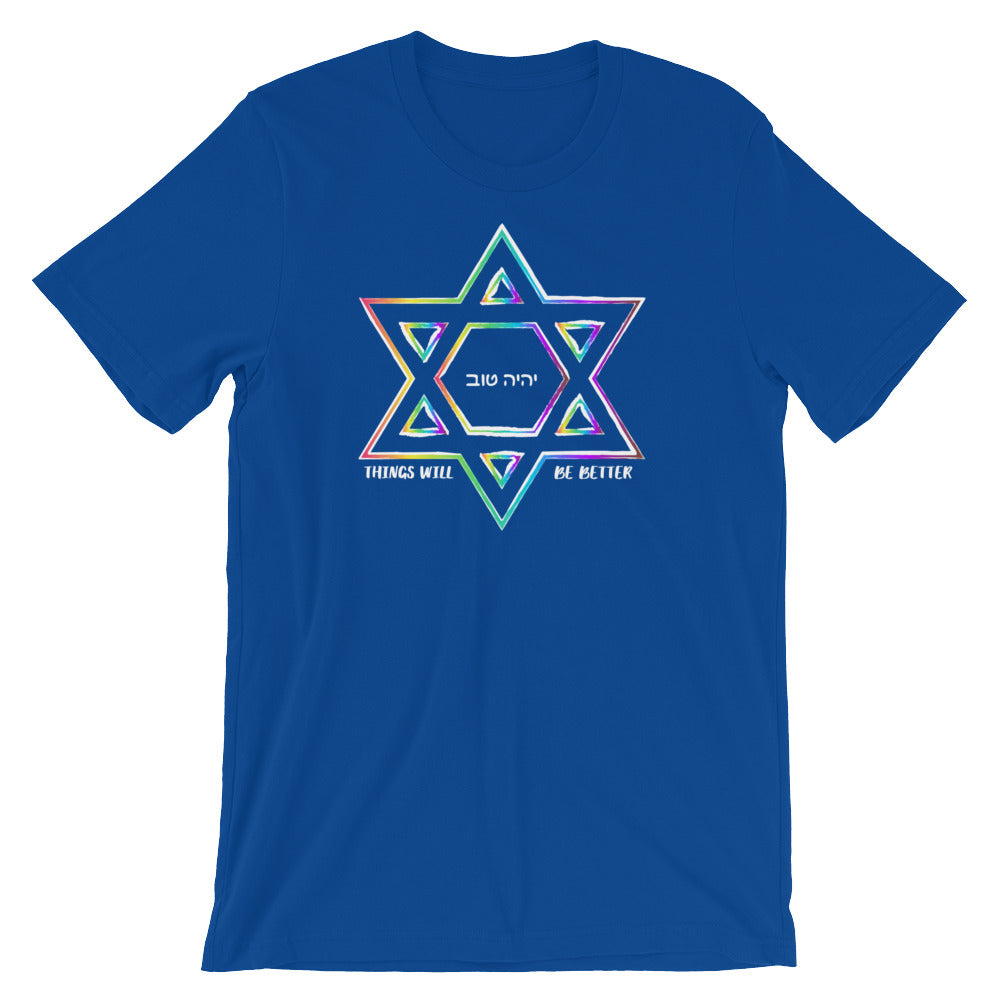 Things Will Be Better - YIHYEH TOV Rainbow Magen David Unisex T-shirt, Shirts, HEED THE HUM