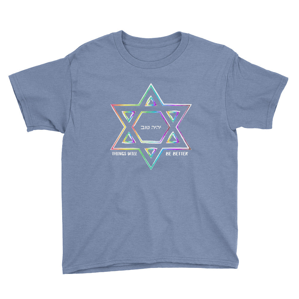 Things Will Get Better - YIHYEH TOV Rainbow Magen David Youth T-Shirt, Shirt, HEED THE HUM