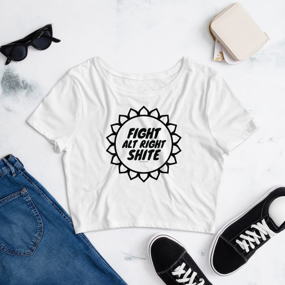 Fight Alt Right Shite! Crop Top T shirt