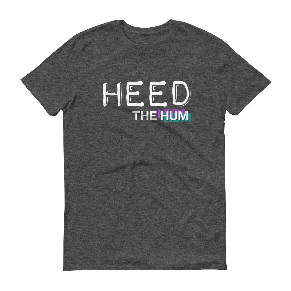 Heed The Hum Unisex T-shirt, Shirt, HEED THE HUM