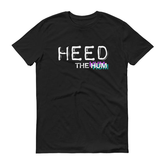 Heed The Hum Unisex T-shirt, Shirt, HEED THE HUM