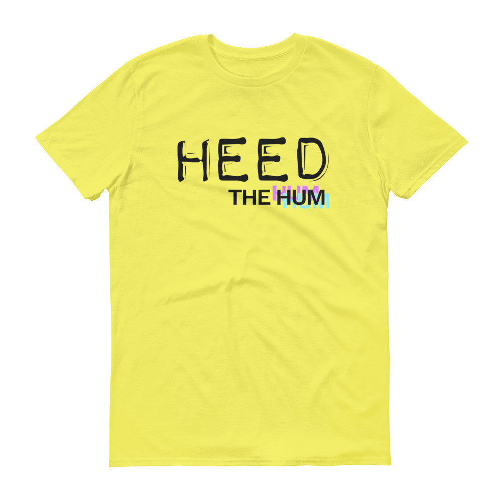 Heed The Hum Unisex T-shirt, Shirts, HEED THE HUM